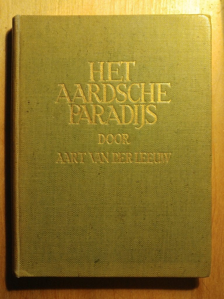 Aart v.d. Leeuw - Het Aardsche Paradijs (druk 1, genummerd), Ophalen of Verzenden, Gelezen, Nederland