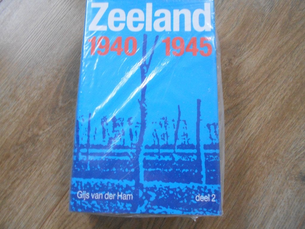 Gijs van der Ham Zeeland 1940-1945, Ophalen of Verzenden, Tweede Wereldoorlog, Nieuw, Overige onderwerpen
