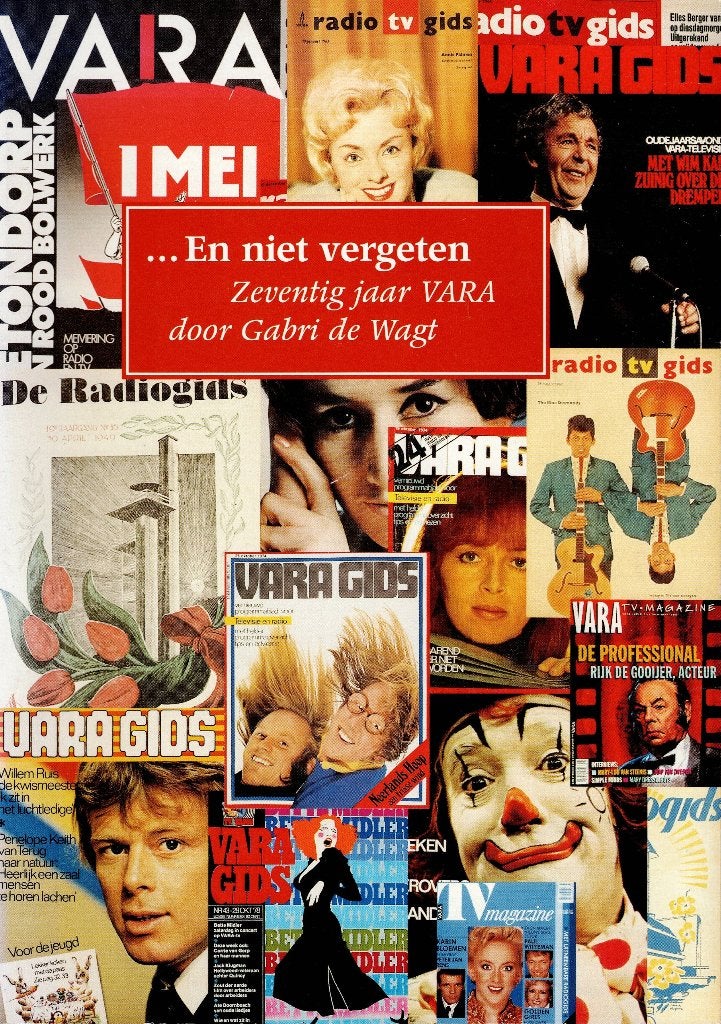 Gabri de Wagt - …En niet vergeten. Zeventig jaar VARA., Boeken, Maatschappij en Samenleving, Ophalen of Verzenden, Zo goed als nieuw