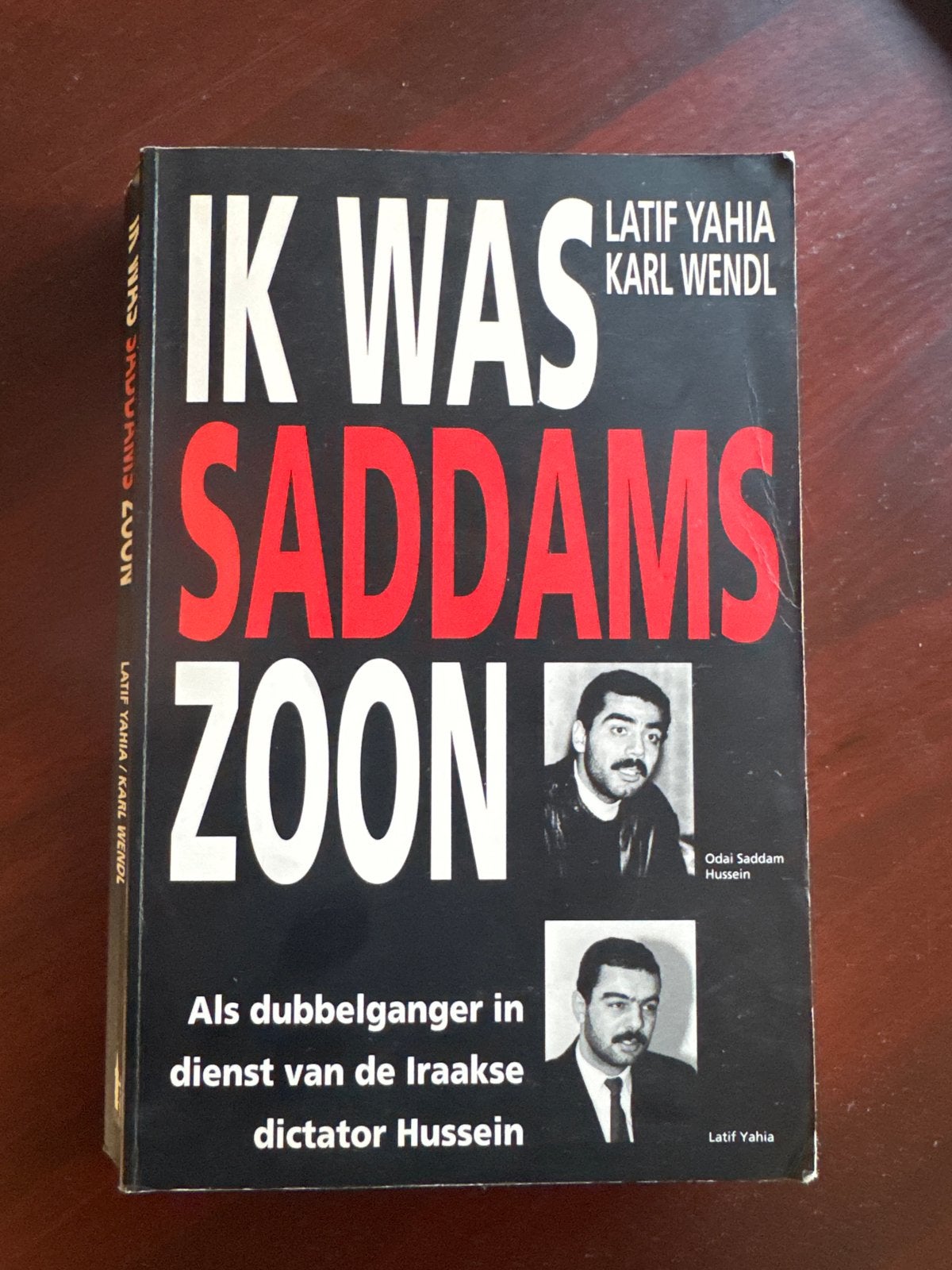 Ik Was Saddams Zoon - Latif Yahia & Karl Wendl, Ophalen of Verzenden, Gelezen, Politiek