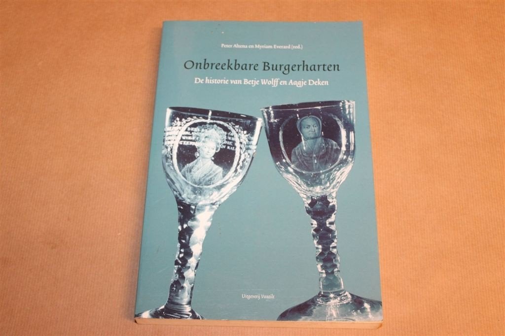 Onbreekbare Burgerharten — Betje Wolff en Aagje Deken, Ophalen of Verzenden, Gelezen