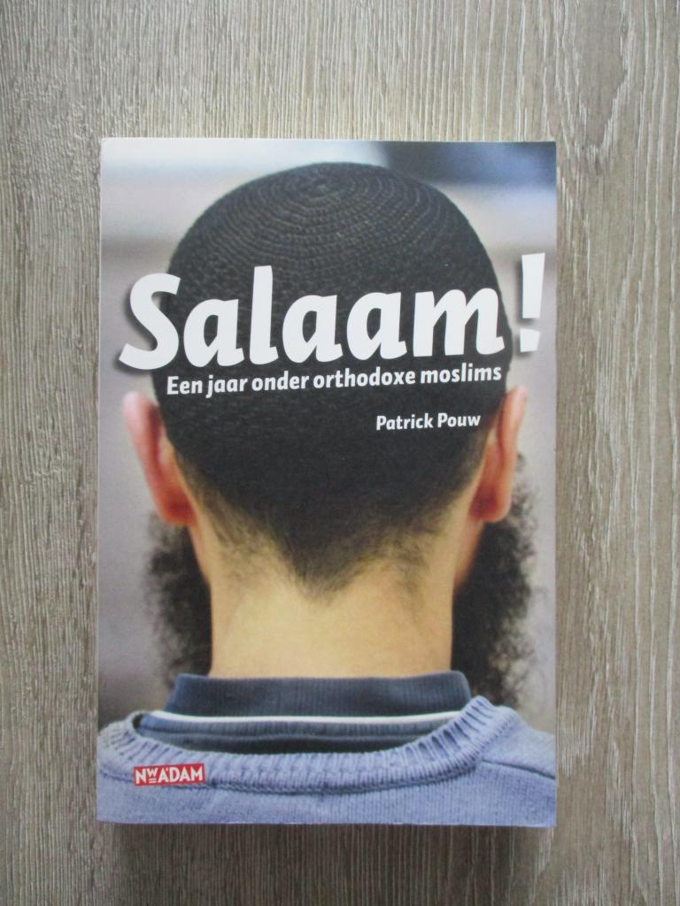 Salaam! Een jaar onder orthodoxe moslims - Patrick Pouw, Boeken, Ophalen of Verzenden, Gelezen