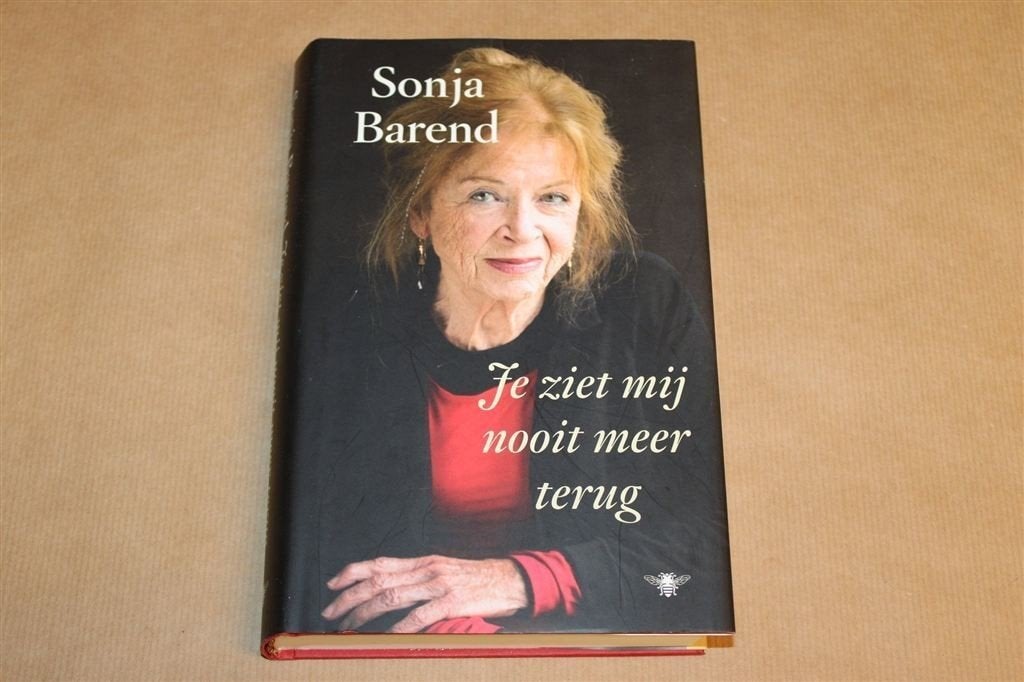 Je Ziet Mij Nooit Meer Terug — Sonja Barend 2017, Ophalen of Verzenden, Gelezen