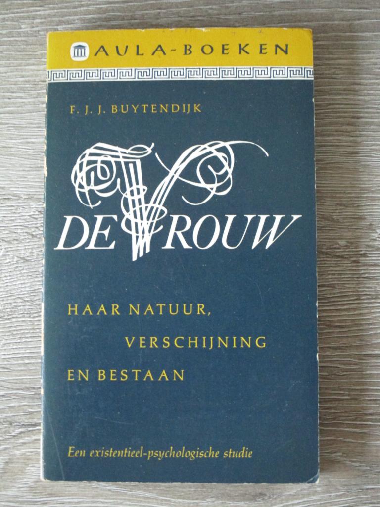 De vrouw; Haar natuur, verschijning en bestaan - F.J.J. Bu, Ophalen of Verzenden, Gelezen, Ontwikkelingspsychologie