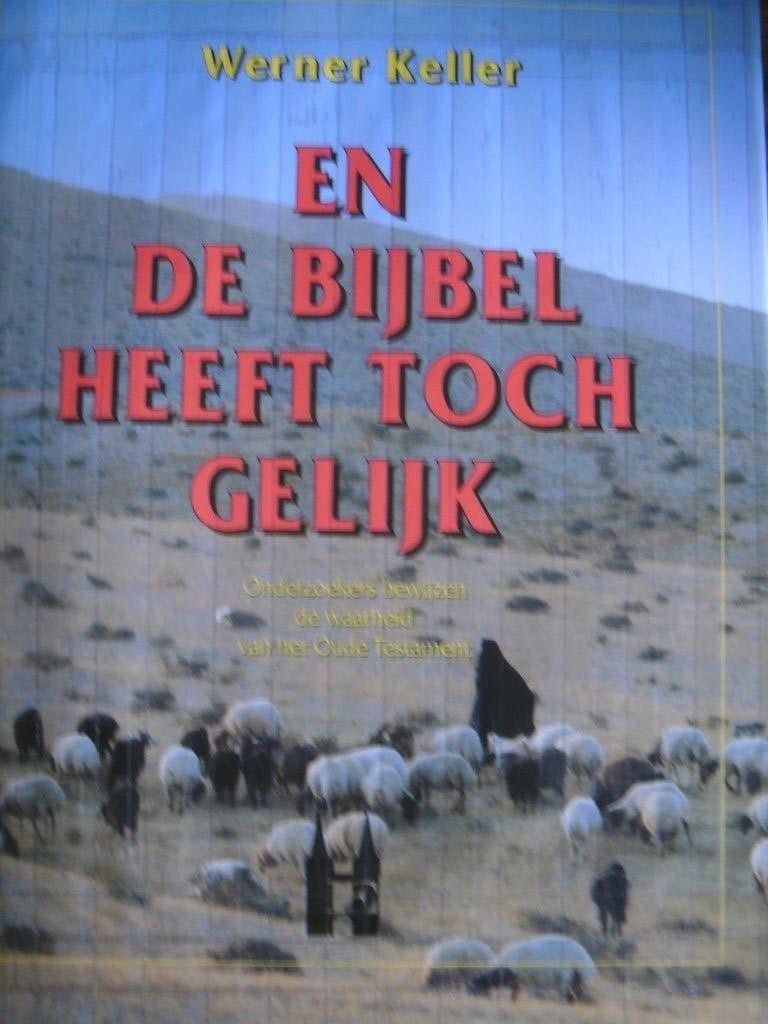 En de Bijbel heeft toch gelijk, Werner Keller., Ophalen of Verzenden, Zo goed als nieuw, Werner Keller., Christendom | Protestants