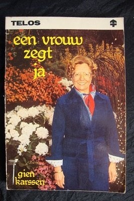 EEN VROUW ZEGT JA   Gien Karssen, Ophalen of Verzenden, Gelezen