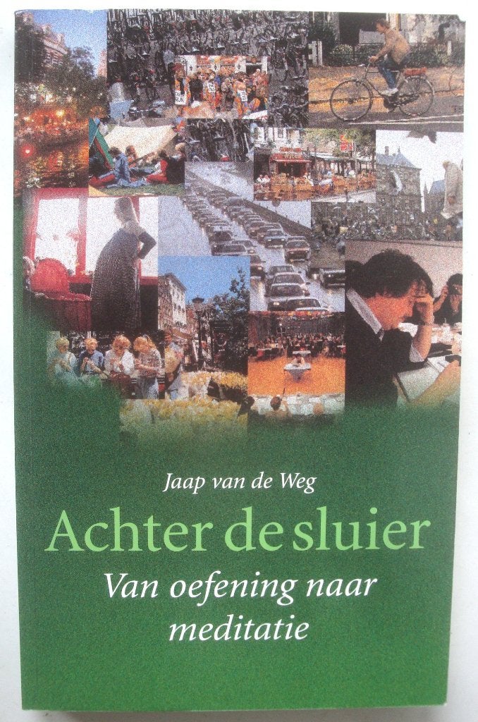 Jaap van de Weg Achter de sluier Van oefening naar meditatie, Boeken, Achtergrond en Informatie, Spiritualiteit algemeen, Jaap van de Weg