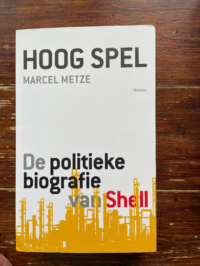 Marcel Metze Hoog Spel De politieke biografie van Shell 2023, Nieuw, Politiek en Staatkunde, Nederland, Marcel Metze