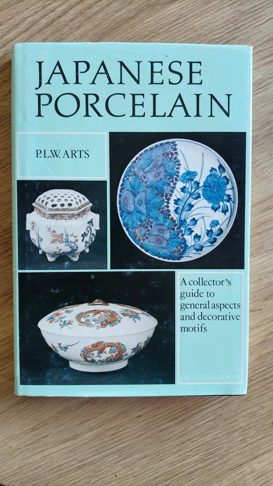 Japans Porselein - Een verzamelaarsgids, Ophalen of Verzenden, Zo goed als nieuw, P.L.W. Arts, Nederland