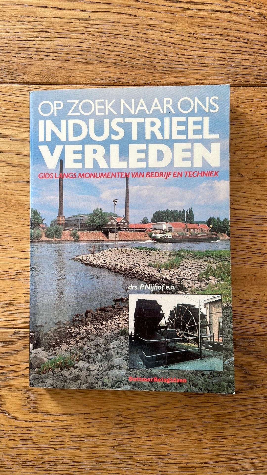Op zoek naar ons industrieel verleden - Nijhof, Ophalen, Zo goed als nieuw