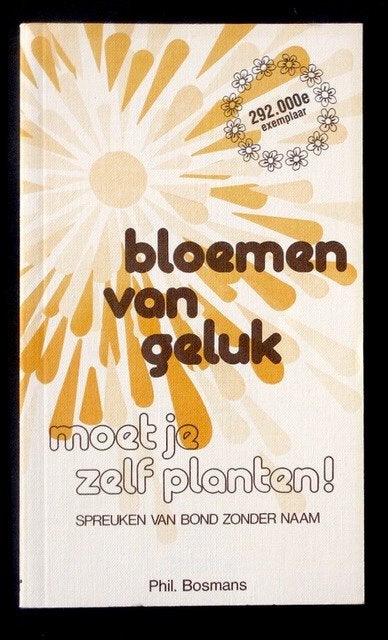 Bloemen van geluk moet je zelf planten Phil Bosmans, Overige typen, Ophalen of Verzenden, Zo goed als nieuw, Phil Bosmans