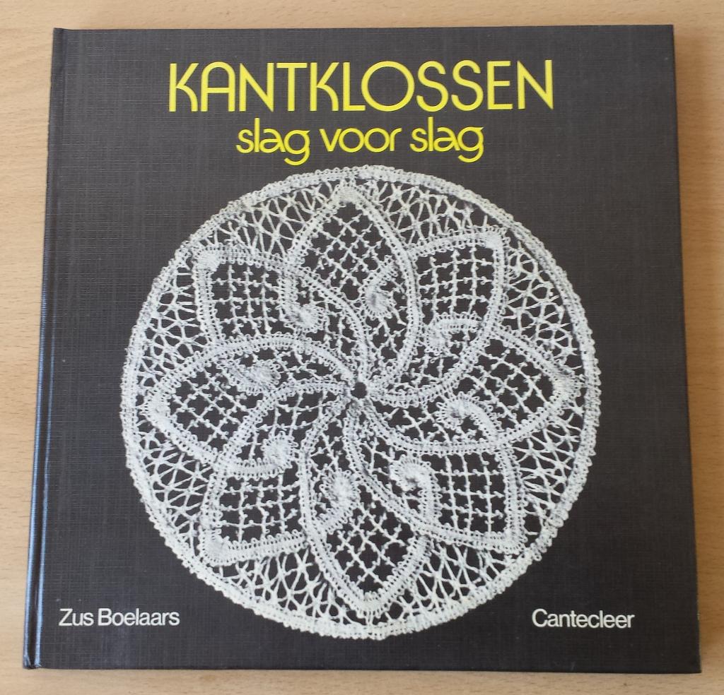 Kantklossen Slag voor Slag - Zus Boelaars - 1988, Gebruikt, Ophalen of Verzenden, Nvt, Boek of Tijdschrift