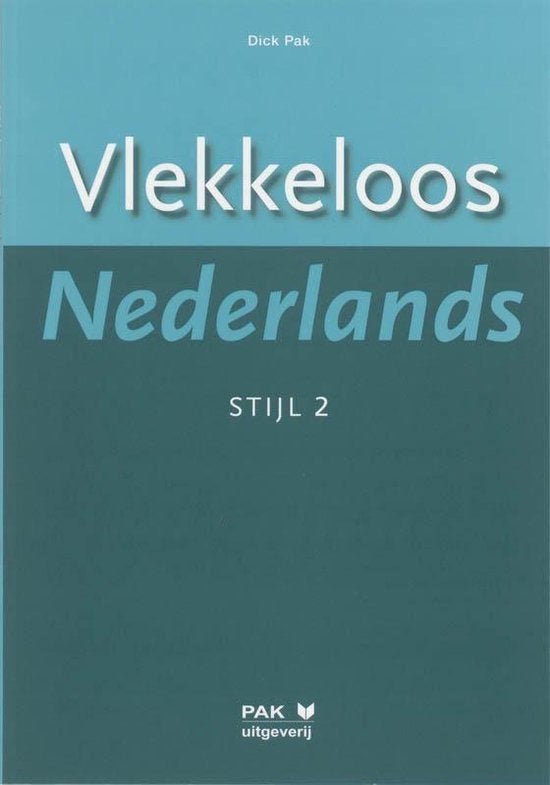 Vlekkeloos Nederlands - Dick Pak, Taalbeheersing B2 BOEK, Boeken, Ophalen of Verzenden, Zo goed als nieuw, Overige niveaus, Nederlands