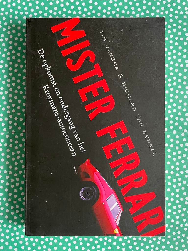 Mister Ferrari - opkomst/ondergang v/h Kroymans autoconcern, Ophalen of Verzenden, Zo goed als nieuw, Overige