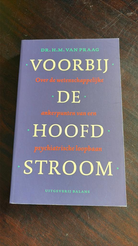 Voorbij De Hoofdstroom - Dr. H.M. van Praag, Boeken, Psychologie, Gelezen, Ophalen of Verzenden, Ontwikkelingspsychologie, H.M. van Praag