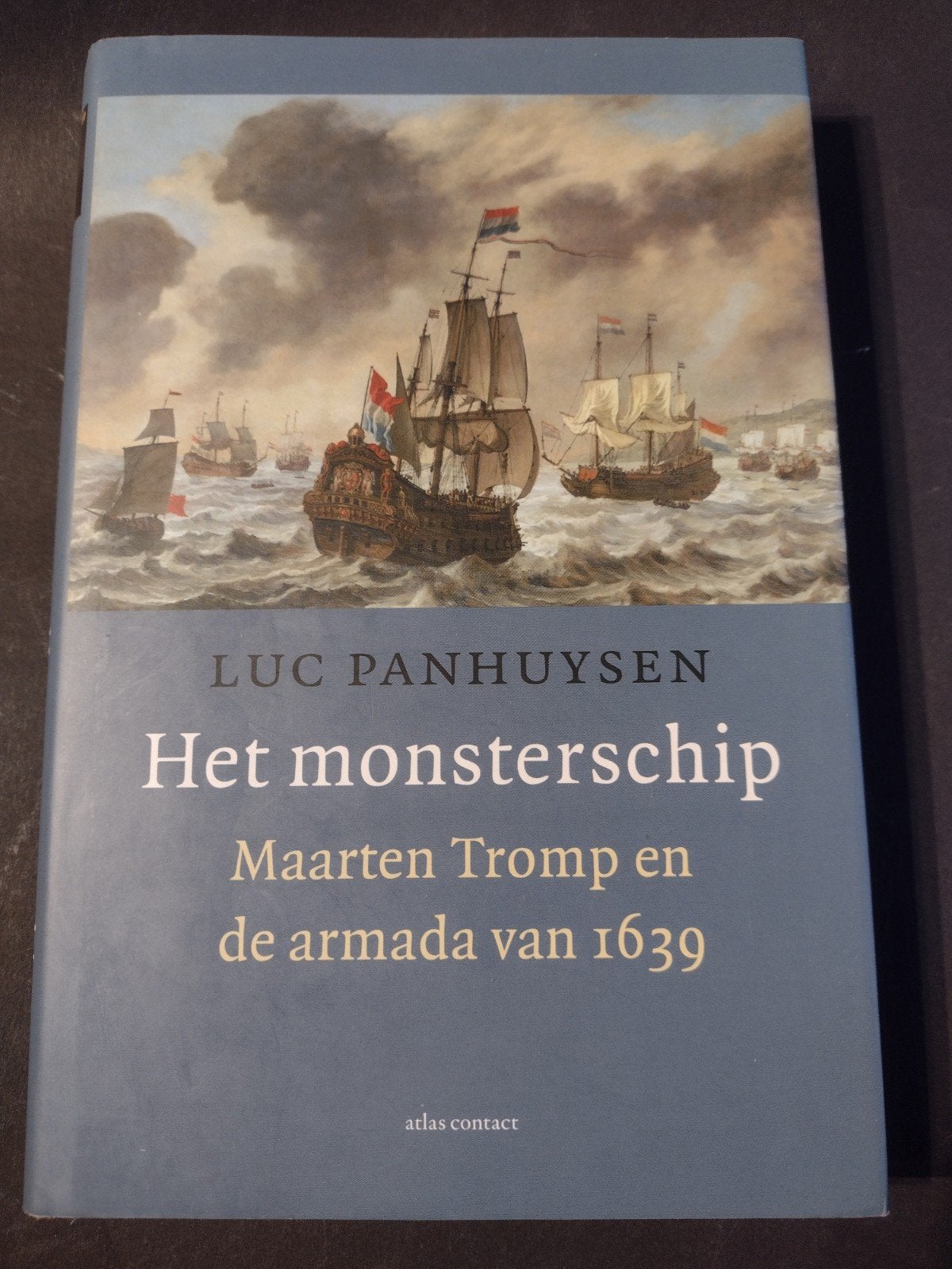 het monsterschip Tromp en de armada Panhuysen 9789045040714, Boeken, Ophalen, Zo goed als nieuw, Luc Panhuysen