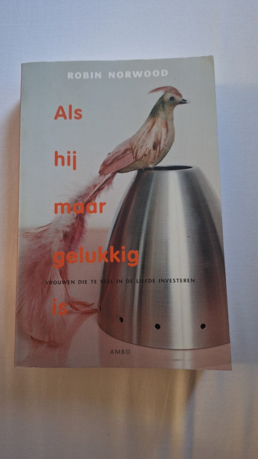 Als hij maar gelukkig is - Robin Norwood, Ophalen of Verzenden, Zo goed als nieuw, Robin Norwood, Nederland