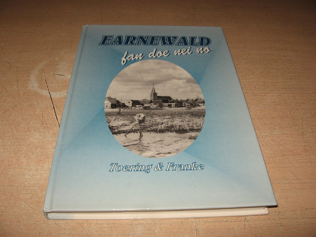 Toering en Franke         Earnewald fan doe nei no, Ophalen of Verzenden, Gelezen