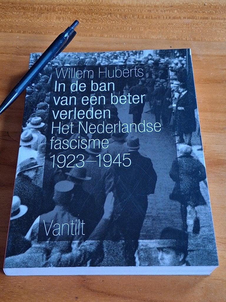 In de ban van een beter verleden het Nederlandse fascisme, Ophalen of Verzenden, Tweede Wereldoorlog, Gelezen, Overige onderwerpen