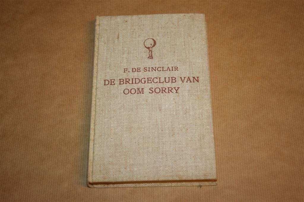 De bridgeclub van oom Sorry - F. de Sinclair - 1949, Boeken, Ophalen of Verzenden, Gelezen