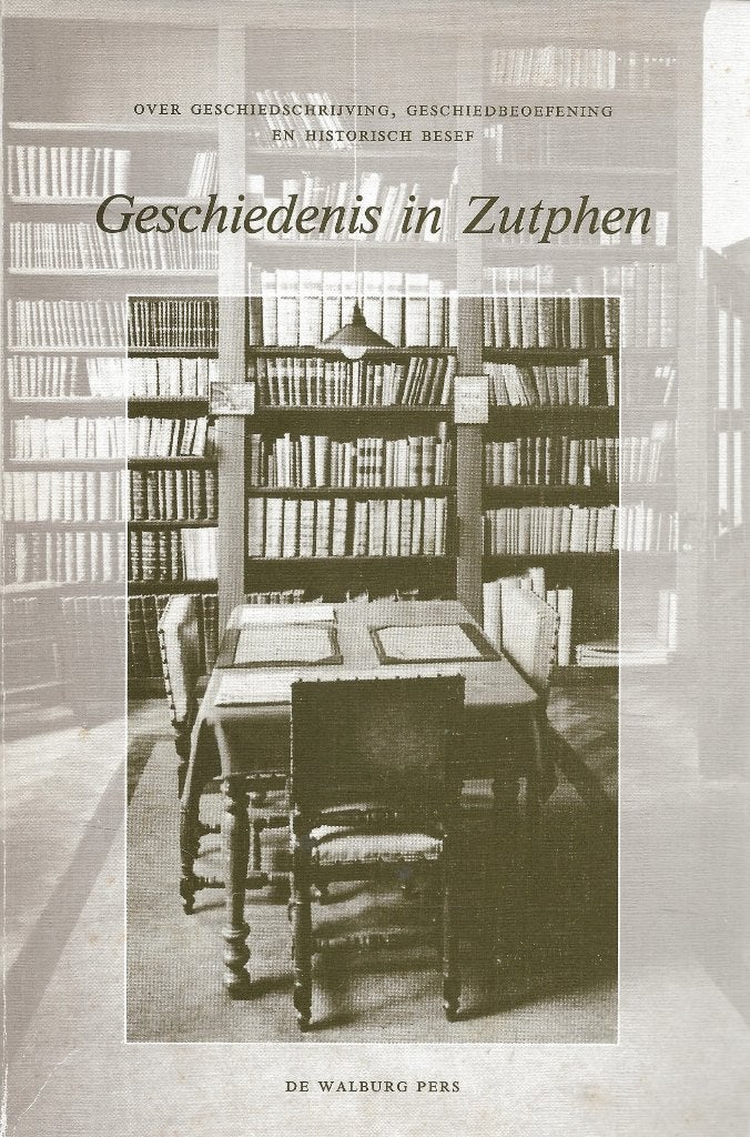 Geschiedenis van Zutphen-geschiedschrijving/historisch besef, Boeken, Geschiedenis | Stad en Regio, Ophalen of Verzenden, Zo goed als nieuw