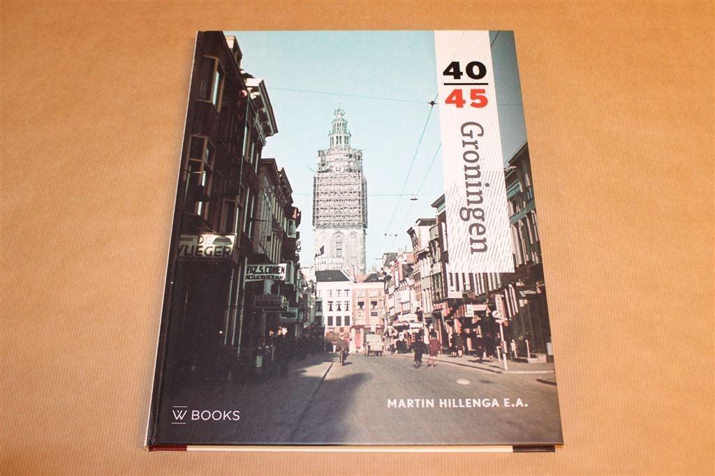 Groningen 40-45 — Stad & Provincie Tijdens WOII [2015], Ophalen of Verzenden, Zo goed als nieuw