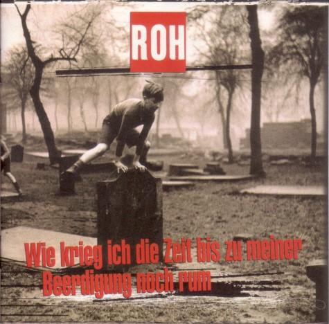 cd van Roh – Wie Krieg Ich Die Zeit Bis Zu Meiner Beerdigung, Verzenden, Zo goed als nieuw, Poprock