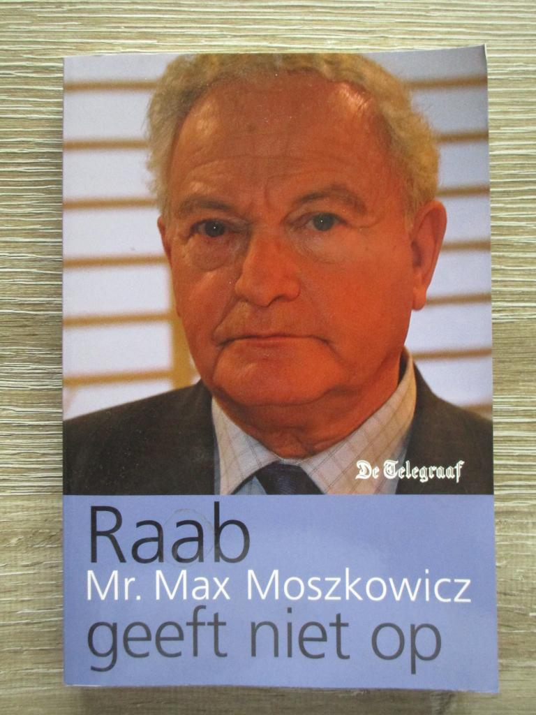 Raab Mr. Max Moszkowicz geeft niet op, Boeken, Ophalen of Verzenden, Gelezen, Nederland