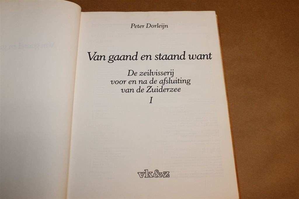 Gaand en Staand Want I — Zeilvisserij Zuiderzee Enkhuizen, Ophalen of Verzenden, Gelezen