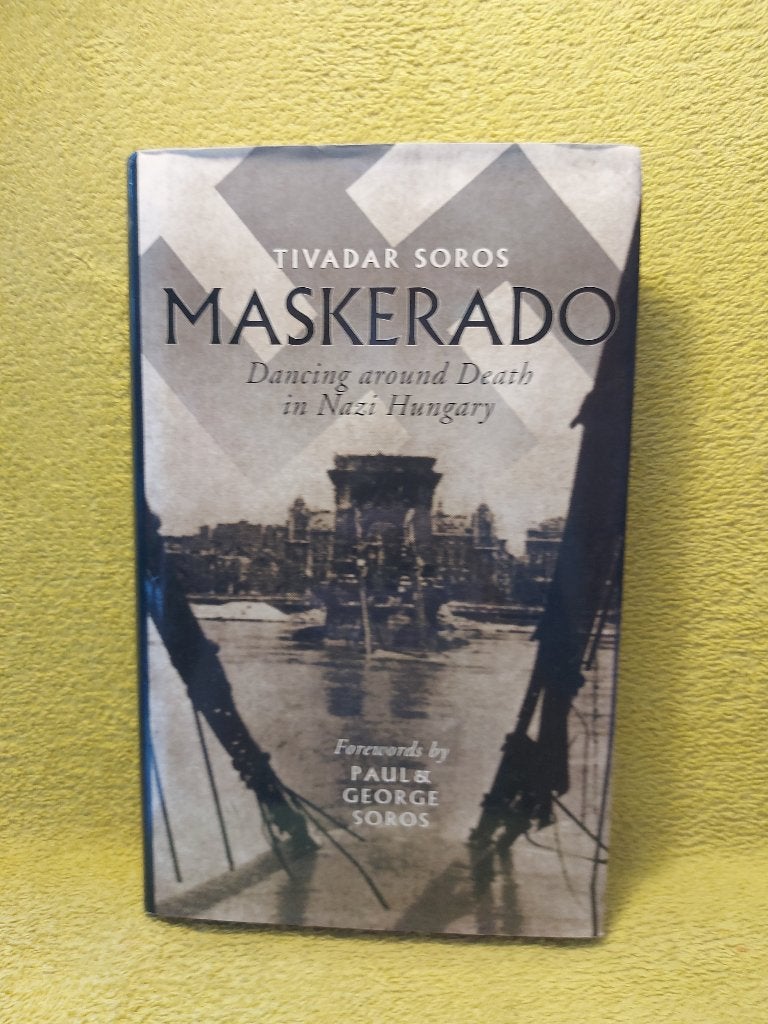 Maskerado - Tivadar Soros. Dancing around Death Nazi Hungary, Ophalen of Verzenden, Tweede Wereldoorlog, Zo goed als nieuw, Overige onderwerpen