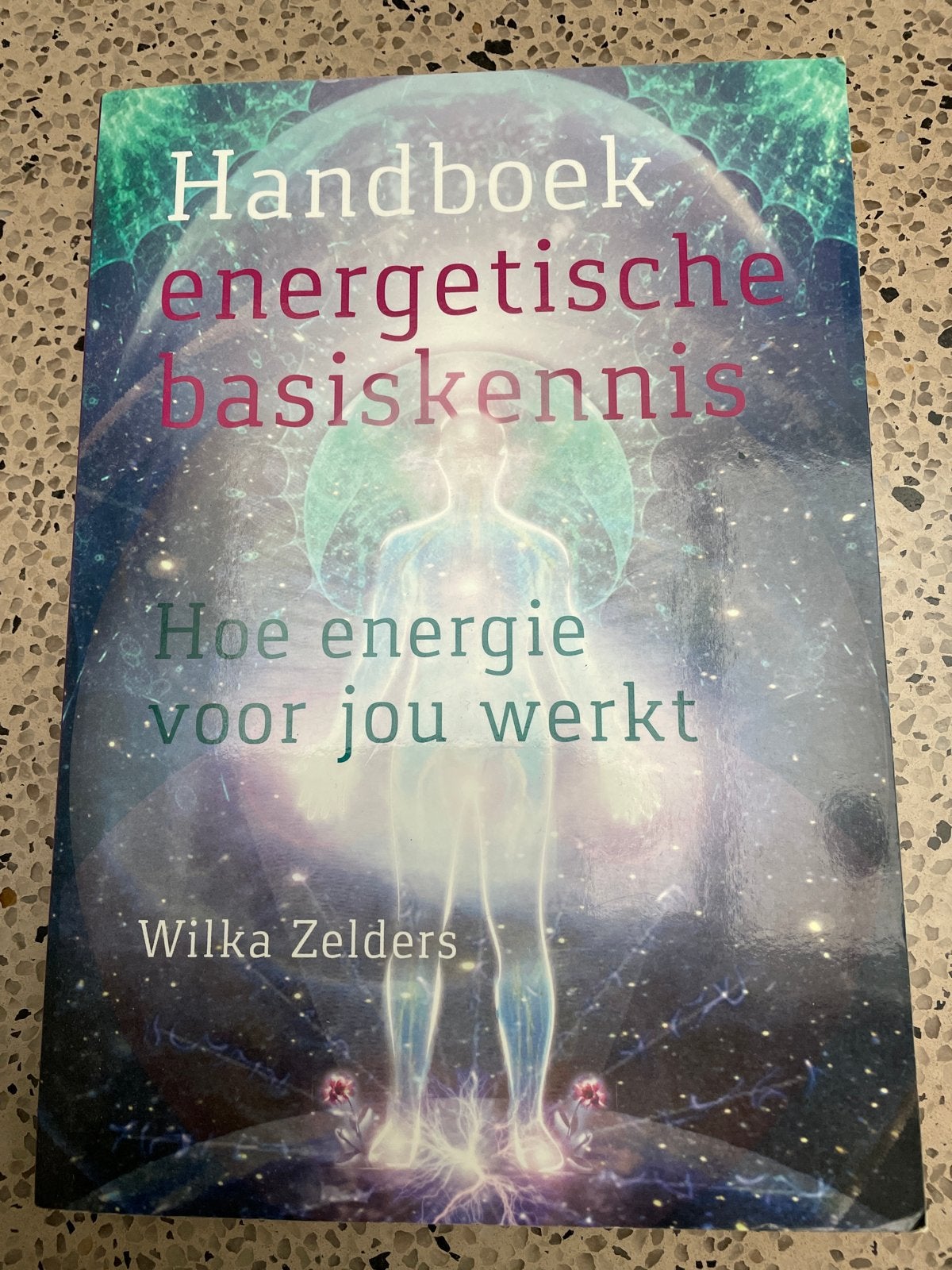 Handboek energetische basiskennis - Wilka Zelders, Boeken, Ophalen of Verzenden, Zo goed als nieuw, Spiritualiteit algemeen, Instructieboek