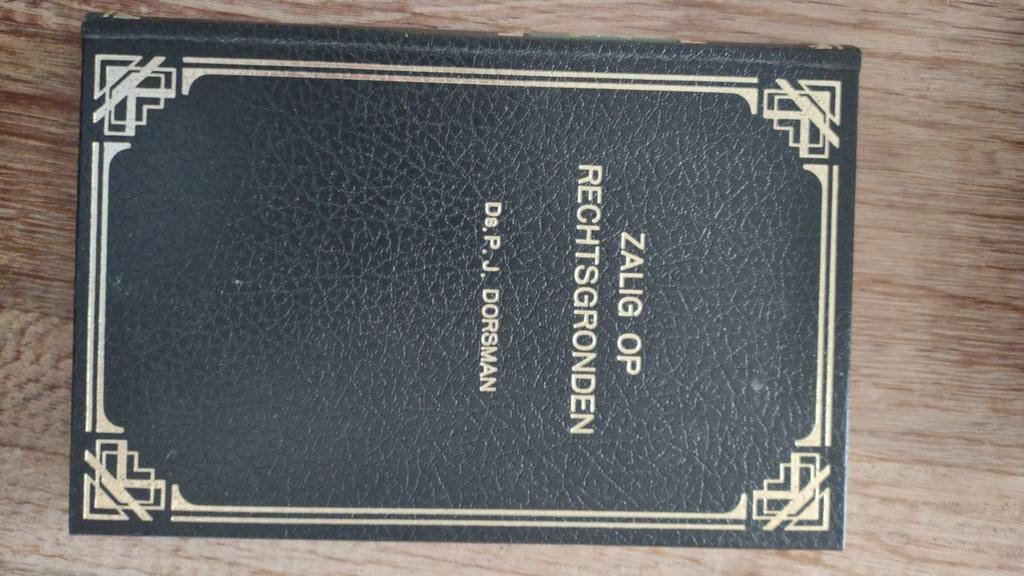 Zalig op Rechtsgronden door Ds. P.J. Dorsman, Boeken, Ophalen of Verzenden