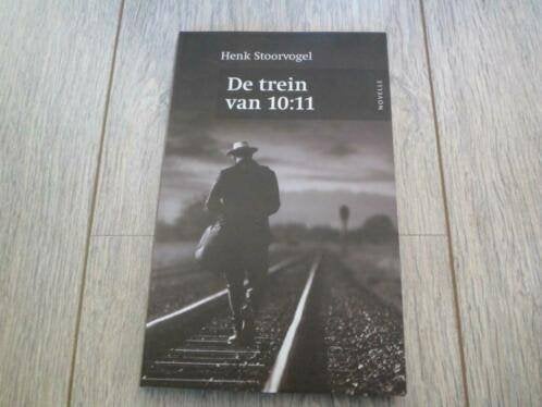 De trein van 10:11 - Henk Stoorvogel, Ophalen of Verzenden, Zo goed als nieuw