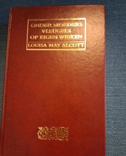 Onder Moeders Vleugels Op Eigen Wieken - Louisa May Alcott, Boeken, Gelezen, Europa overig, Ophalen of Verzenden, Louisa May Alcott