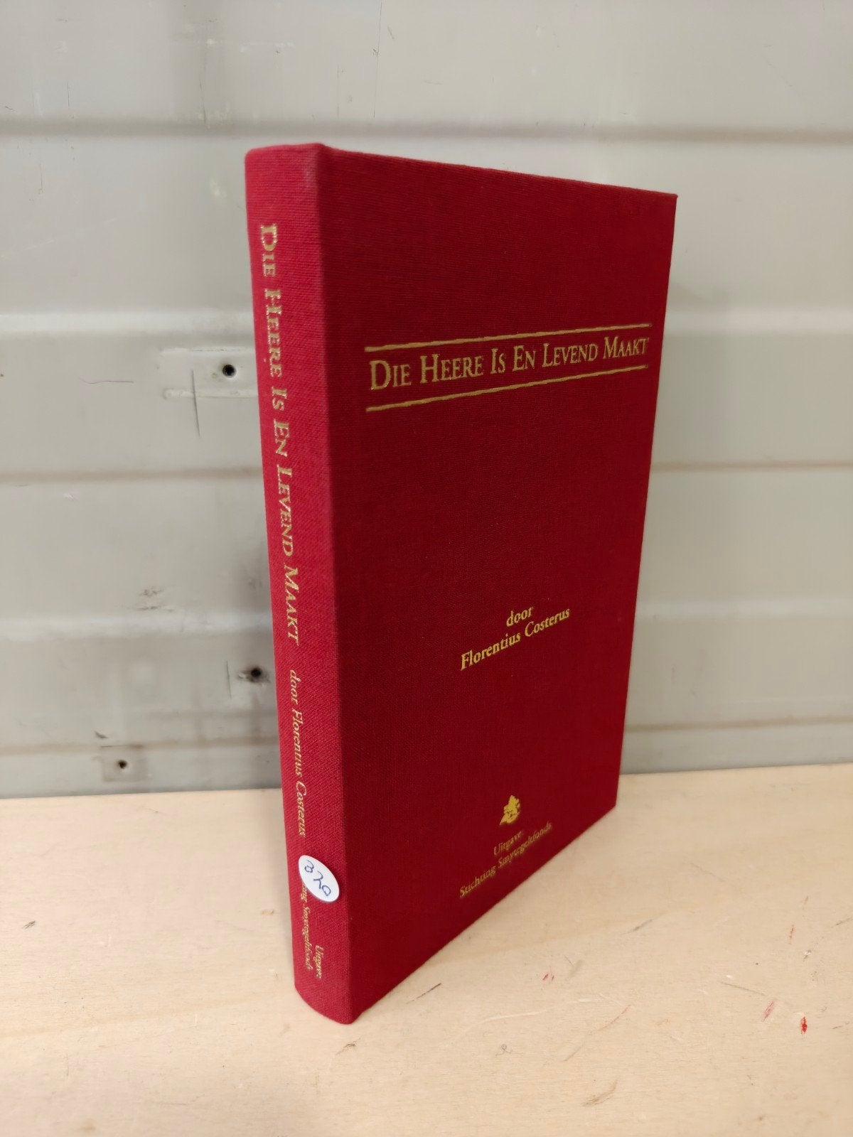Nr. 320 Florentius Costerus: Die Heere is en levend maakt, Ophalen of Verzenden, Gelezen, Florentius Costerus, Christendom | Protestants
