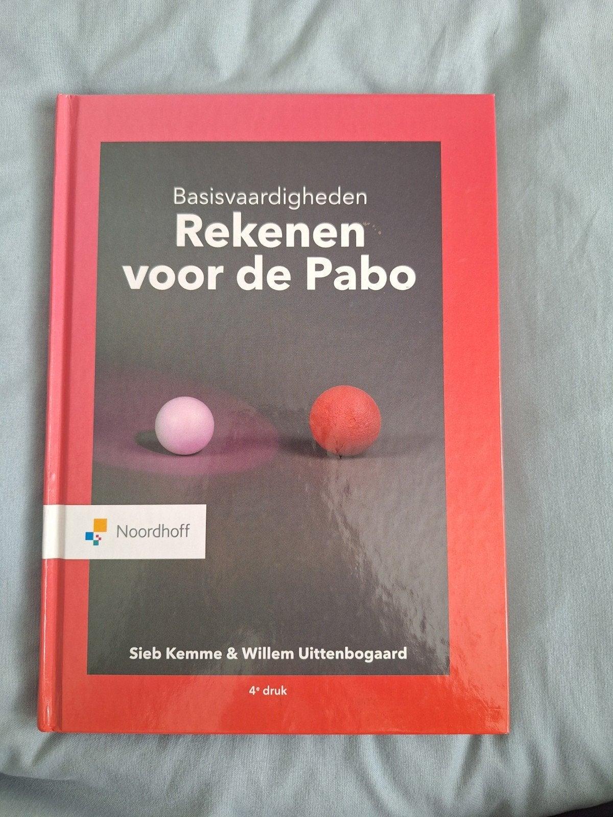 Basisvaardigheden Rekenen voor de Pabo - 4e druk, Boeken, Ophalen of Verzenden, Gelezen, Overige niveaus, Sieb Kemme & Willem Uittenbogaard