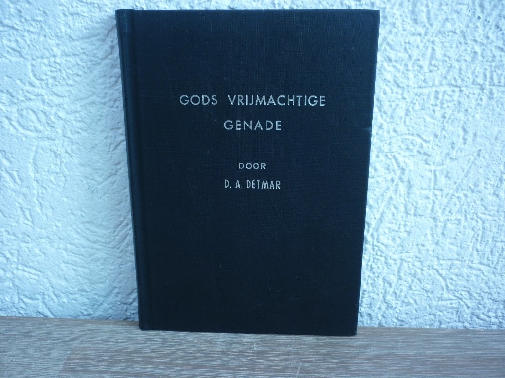 D.A. Detmar - Gods vrijmachtige genade, Boeken, Ophalen of Verzenden, Gelezen, Christendom | Protestants