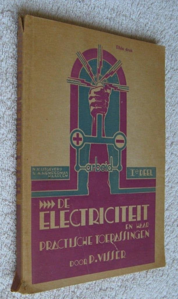 P. Visser - De Electriciteit en haar praktische toepassingen, Ophalen of Verzenden, P. Visser