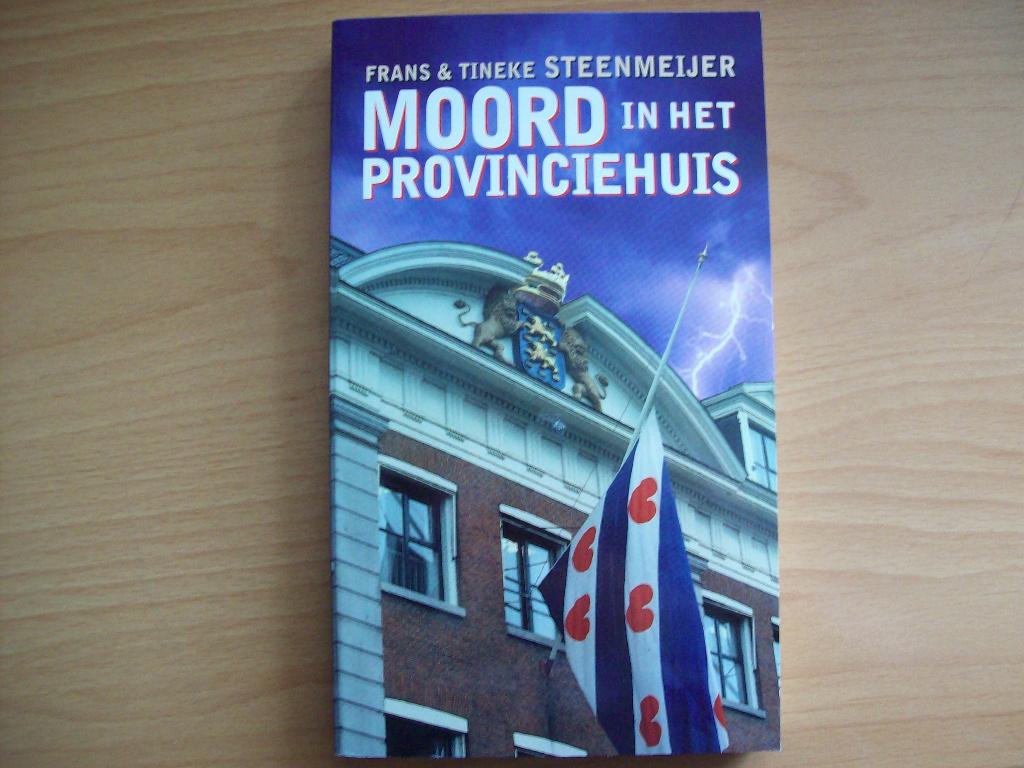 Friesland: Moord In Het Provinciehuis - F. & T. Steenmeijer, Nieuw, Ophalen of Verzenden, Friesland, F. & T. Steenmeijer
