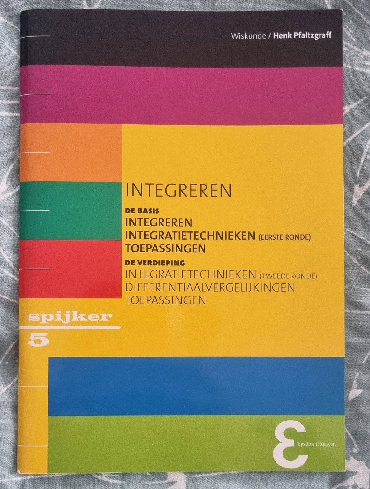 Spijker 5 Integreren - Wiskunde Henk Pfaltzgraff, Boeken, Henk Pfaltzgraff, Ophalen of Verzenden, Zo goed als nieuw, MBO