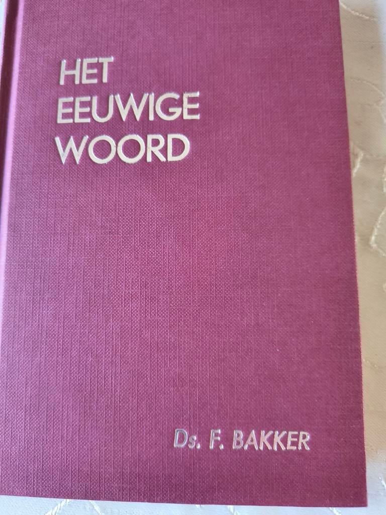 Het eeuwige woord. Ds F Bakker. Deel 2 kan, Ophalen of Verzenden, Zo goed als nieuw, Ds F Bakker, Christendom | Protestants
