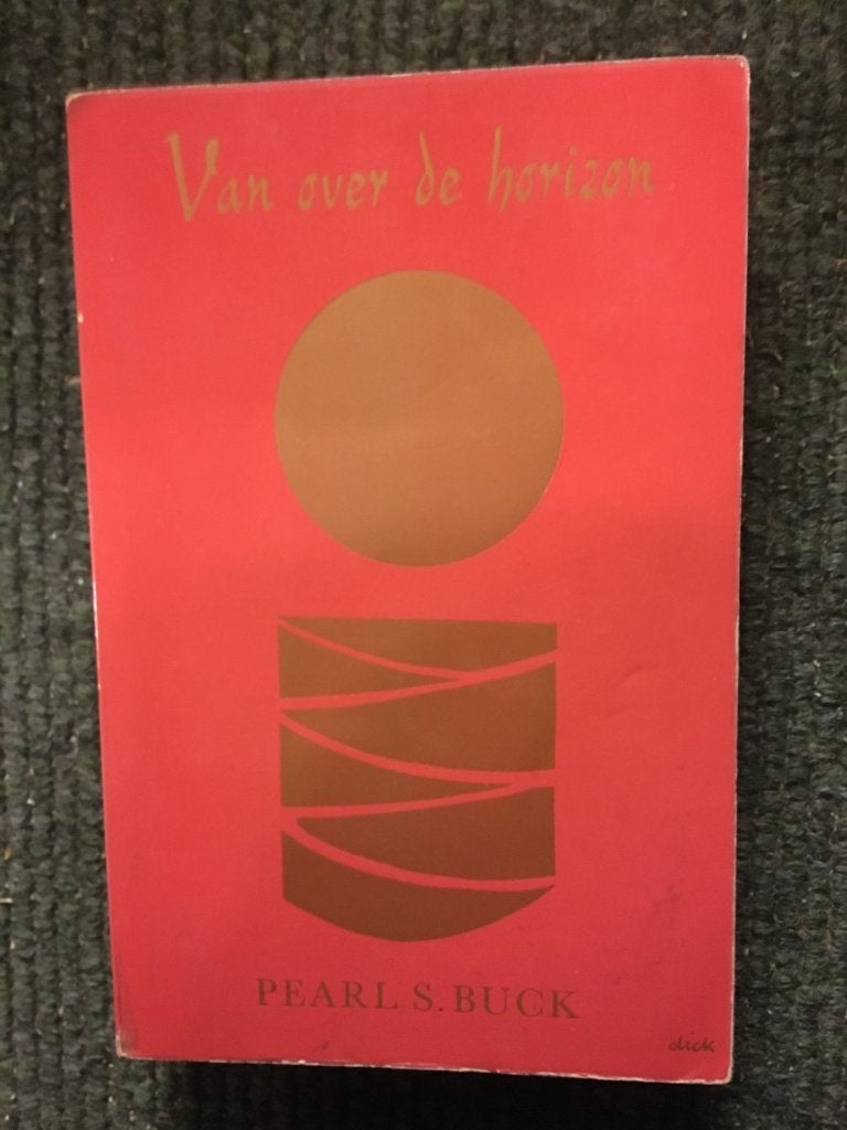 Van over de horizon ; door Pearl S. Buck #Huwelijk #Japan, Pearl S. Buck, Ophalen of Verzenden, Zo goed als nieuw, Amerika
