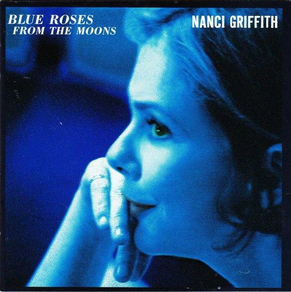 CD Nanci Griffith - Blue roses from the moons, Ophalen, Gebruikt, Singer-songwriter