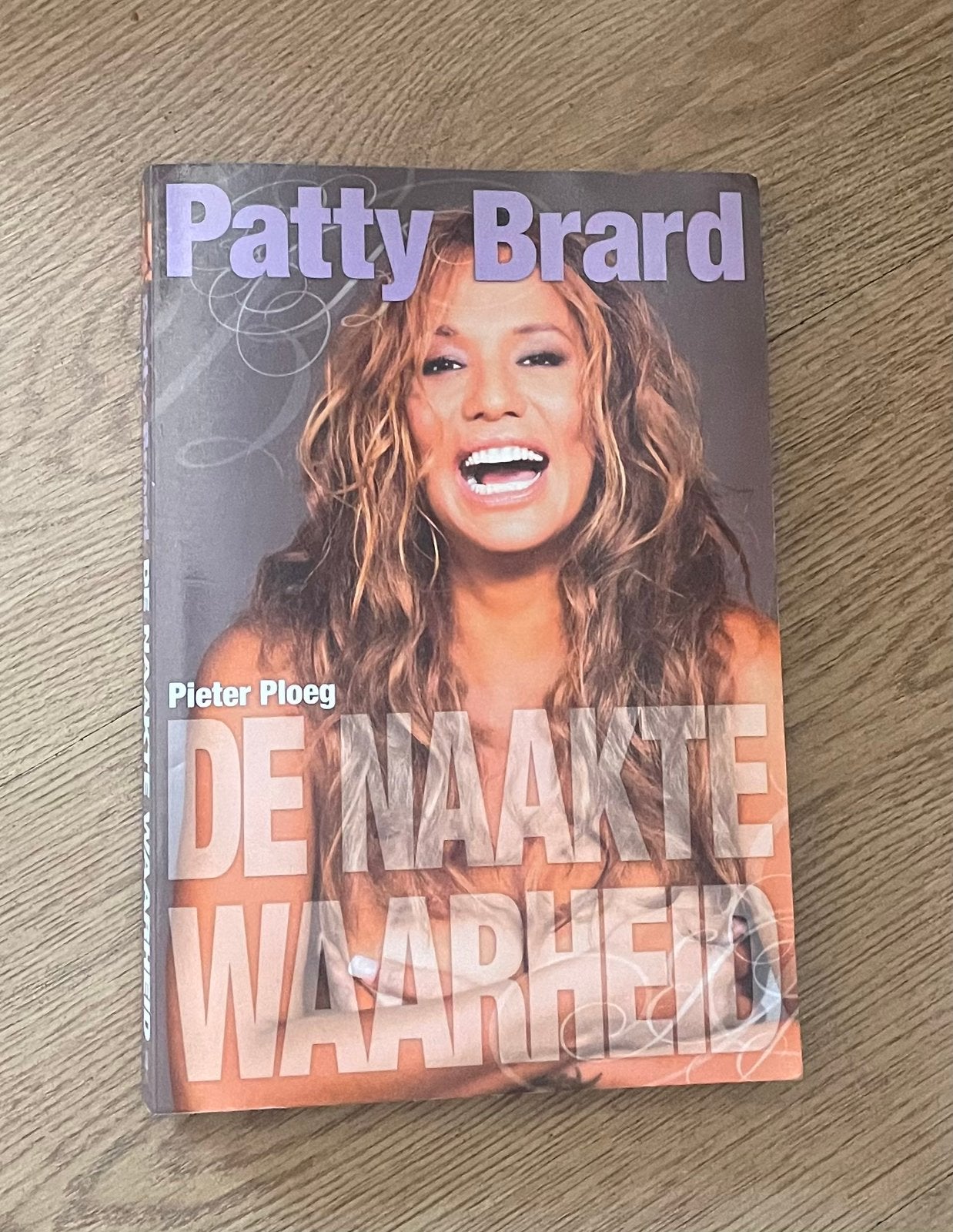 P. Ploeg - Patty Brard De naakte waarheid, Boeken, Biografieën, Ophalen of Verzenden, Gelezen