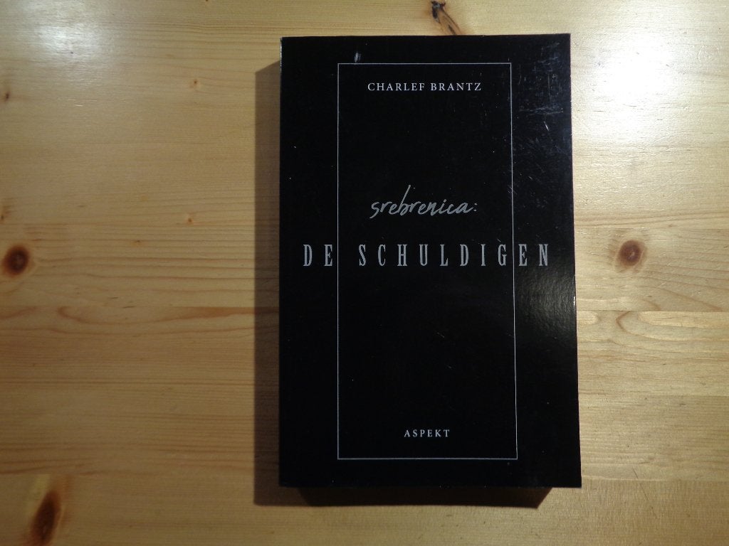 Charlef Brantz - Srebrenica. De schuldigen, Boeken, Ophalen, Niet van toepassing, Zo goed als nieuw, Charlef Brantz