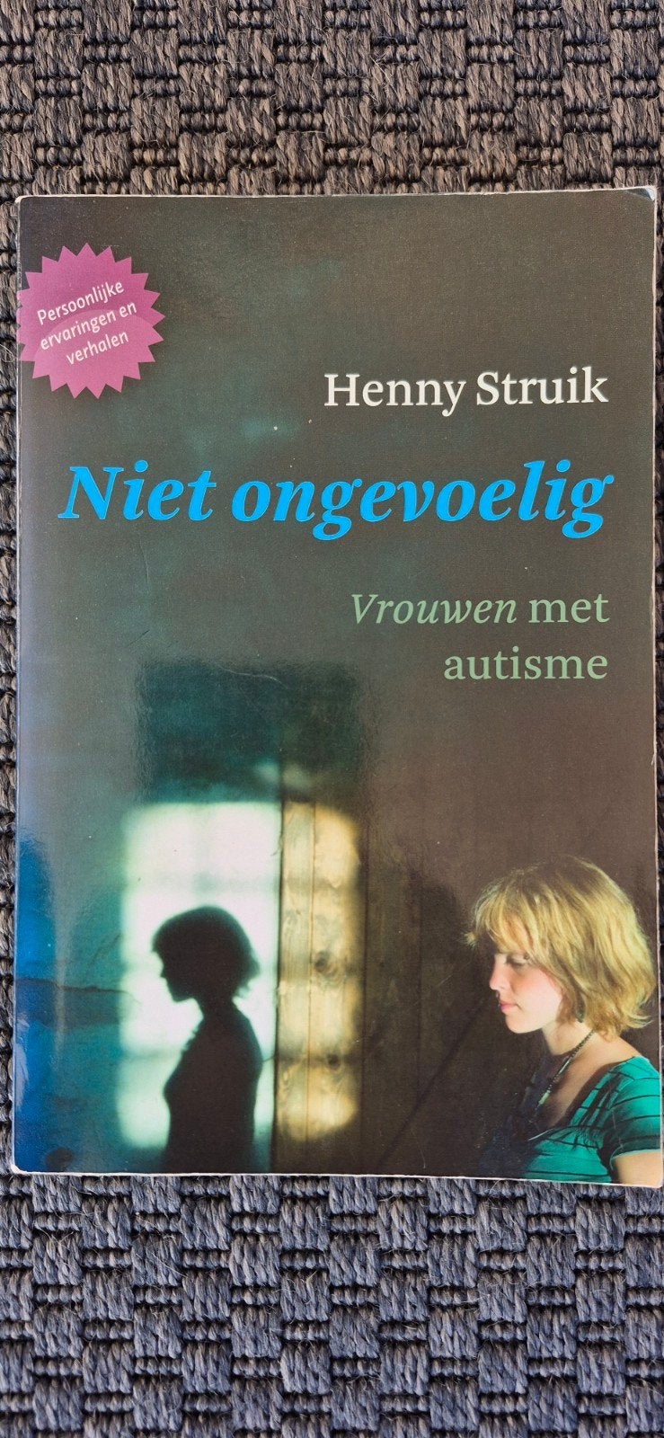 Niet Ongevoelig: Vrouwen met autisme - Henny Struik, Boeken, Ophalen of Verzenden, Gelezen, Henny Struik