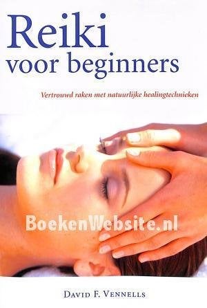 David F. Vennells Reiki voor beginners, Boeken, Ophalen of Verzenden, Nieuw, Meditatie of Yoga, Instructieboek