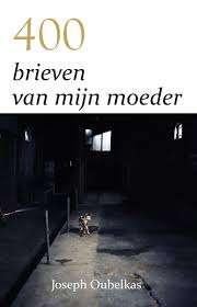 Joseph Oubelkas: 400 brieven aan mijn moeder, Ophalen of Verzenden, Gelezen, Joseph Oubelkas, Nederland
