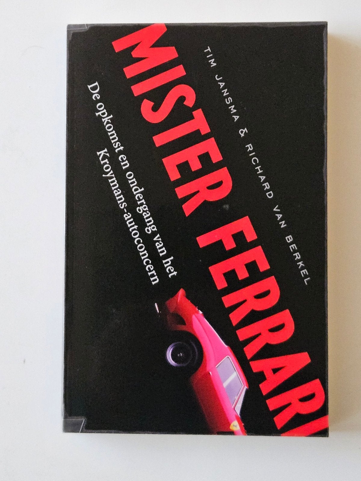 Mister Ferrari: Opkomst en ondergang Kroymans-autoc, Ophalen of Verzenden, Gelezen, Ferrari, Tim Jansma & Richard van Berkel