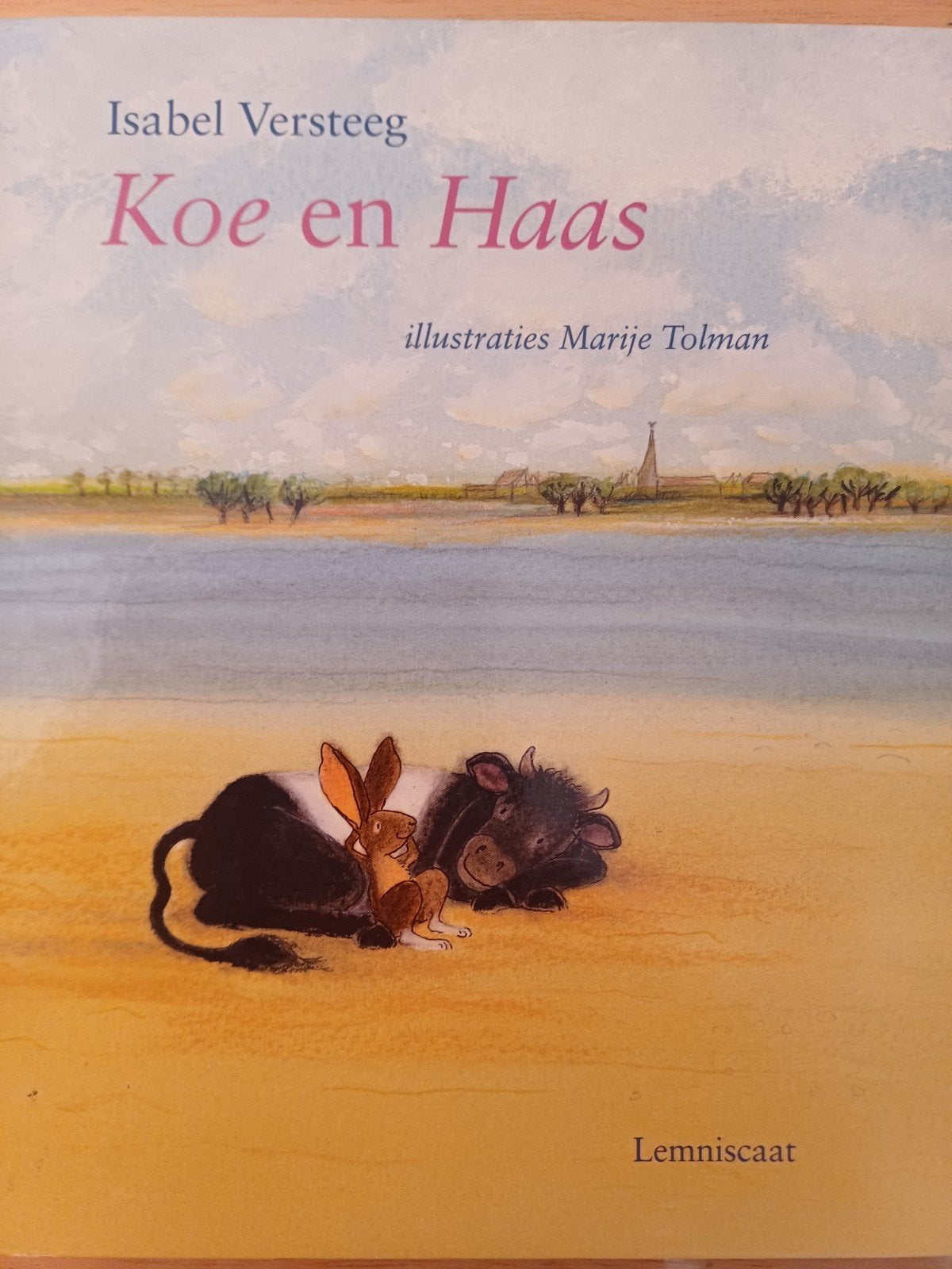 Isabel Versteeg/Marije Tolman. Koe en Haas, Fictie algemeen, Isabel Versteeg, Ophalen of Verzenden, Zo goed als nieuw